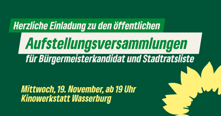Wasserburger Grüne laden zu den Aufstellungsversammlungen zur Bürgermeister- und Stadtratswahl ein